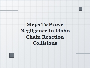 How to Prove Negligence in Idaho Chain Reaction Collisions